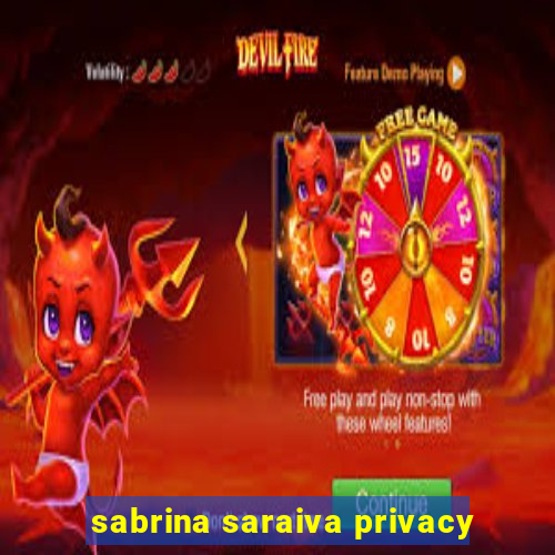 sabrina saraiva privacy